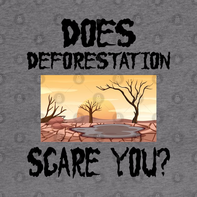 Halloween global warming - Does deforestation scare you? by KC Happy Shop